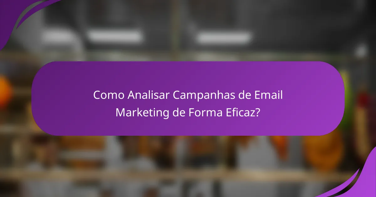 Como Analisar Campanhas de Email Marketing de Forma Eficaz?