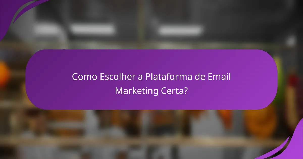 Como Escolher a Plataforma de Email Marketing Certa?