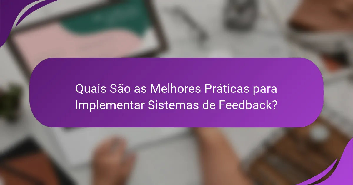 Quais São as Melhores Práticas para Implementar Sistemas de Feedback?